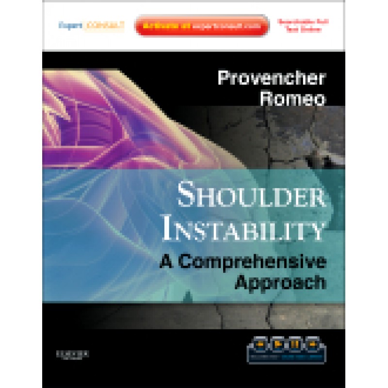 Shoulder Instability: A Comprehensive Approach Expert Consult: Online, Print and DVD